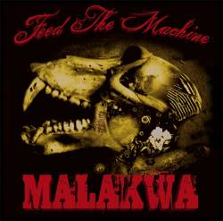 Malakwa : Feed The Machine
